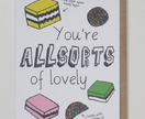 You're allsorts of lovely card