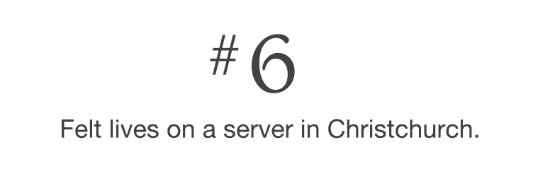 #6 Felt lives on a server in Christchurch.