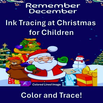 Remember December - Ink Tracing at Christmas for Children