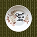 Wit-Tea Plate - Don't Be A Dick - Quote Plate