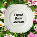 I Speak Fluent Sarcasm, Decorative Plate