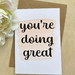 You’re Doing Great Encouragement Card