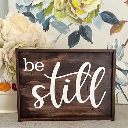 Wooden Be Still Sign