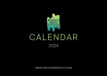 Waitakere Arts 2024 Calendar