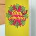 Stay fabulous – A6 NZ Flora and Fauna Occasion Greeting Card