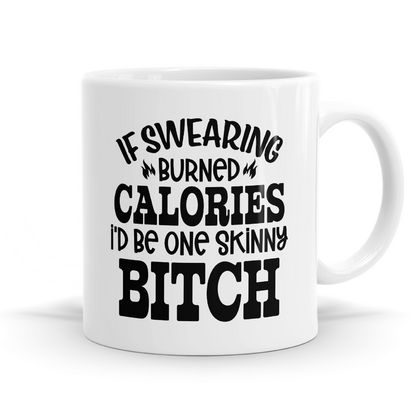 If swearing burned calories -11oz Coffee / Tea Mug