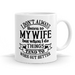 I don't always listen to my wife 11oz Coffee or Tea Mug