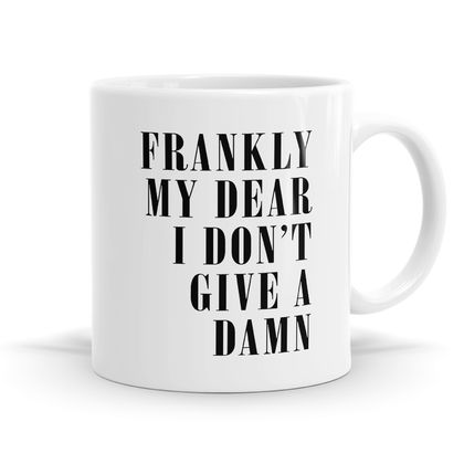 Frankly My Dear 11oz Coffee or Tea Mug