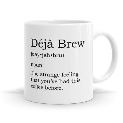 Deja Bre Definition Mug 11oz Coffee / Tea Mug
