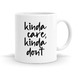 Kind Care Kinda Don't - 11oz Coffee or Tea Mug