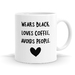 Wears Black, Loves Coffee, Avoids People 11oz Coffee / Tea Mug - Funny Gift Mug