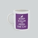 Keep Calm and Feed the Cat Mug for cat lovers