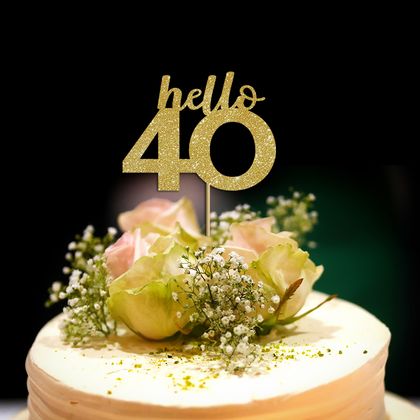 "Hello 40" Cake Topper, celebrate 40th, why not!