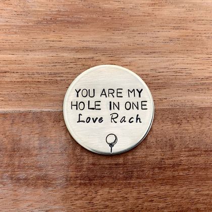 'You are my hole in one' Golf Ball Marker