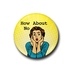 Sassy Vintage Lady 'How About No' Badge